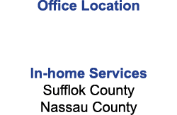 Office Location 1842 East Jericho Turnpike Huntington NY 11743 In home Services Sufflok County Nassau County
